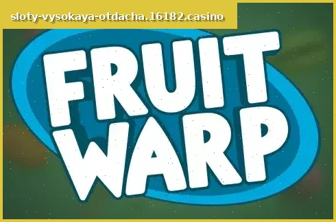 Fruit Warp